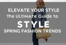Elevate Your Style: The Ultimate Guide to Spring Fashion Trends Elevate Your Style: The Ultimate Guide to Spring Fashion Trends