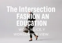 The Intersection of Fashion and Education: A Global Perspective The Intersection of Fashion and Education: A Worldwide View