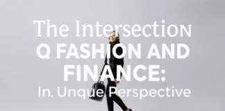 The Intersection of Fashion and Finance: A Unique Perspective The Intersection of Fashion and Finance: A Unique Perspective