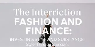 The Intersection of Fashion and Finance: Investing in Style and Substance The Intersection of Fashion and Finance: Investing in Style and Substance