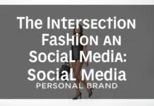 The Intersection of Fashion and Social Media: Building Your Personal Brand The Intersection of Fashion and Social Media: Building Your Personal Brand