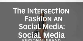 The Intersection of Fashion and Social Media: Building Your Personal Brand The Intersection of Fashion and Social Media: Building Your Personal Brand
