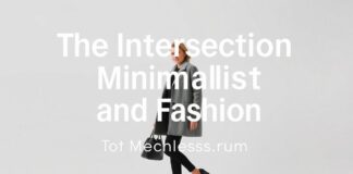 The Intersection of Minimalism and Fashion: A Guide to Timeless Style The Intersection of Minimalism and Fashion: A Guide to Timeless Style