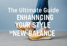 The Ultimate Guide to Elevating Your Style with New Balance The Ultimate Guide to Enhancing Your Style with New Balance