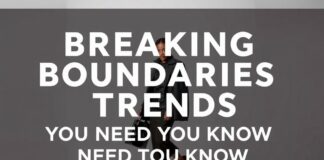 Breaking Boundaries: The Latest Fashion Trends You Need to Know Breaking Boundaries: The Latest Fashion Trends You Need to Know