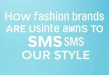 How Fashion Brands Are Using SMS to Secure Your Style How Fashion Brands Are Using SMS to Protect Your Style