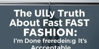 The Ugly Truth About Fast Fashion: I’m Done Pretending It’s Okay The Ugly Truth About Fast Fashion: I'm Done Pretending It's Acceptable