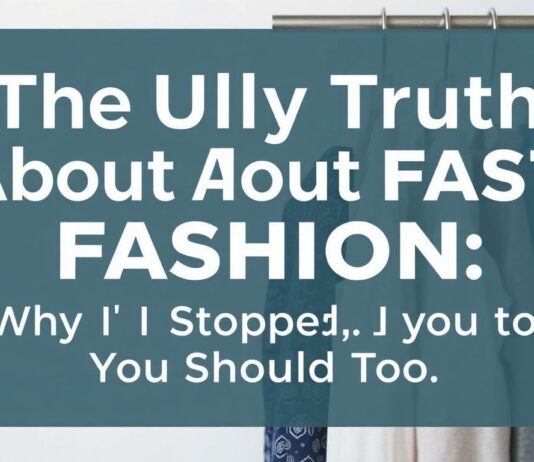 The Ugly Truth About Fast Fashion: Why I Quit & You Should Too The Ugly Truth About Fast Fashion: Why I Stopped and You Should Too