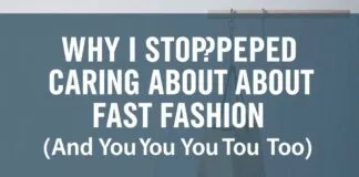 Why I Stopped Caring About Fast Fashion (And You Should Too) Why I Stopped Caring About Fast Fashion (And You Should Too)